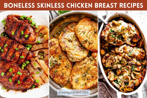 27+ Easy Boneless Skinless Chicken Breast Recipes