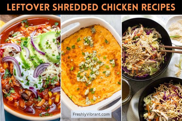 31+ Easy Leftover Shredded Chicken Recipes to Try