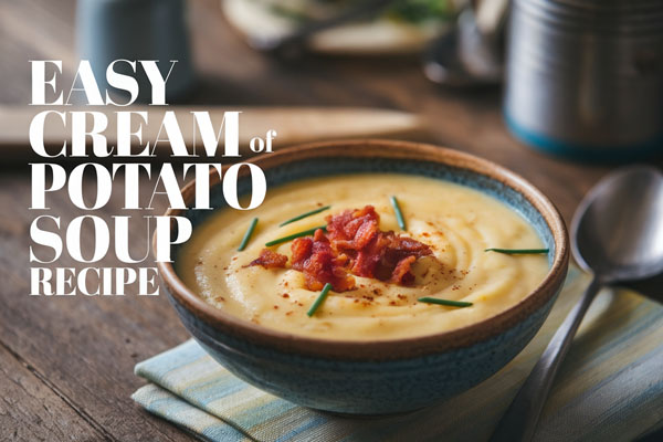 Easy Cream of Potato Soup Recipe for Cozy Nights