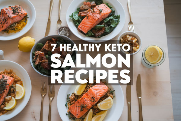 7 Healthy Keto Salmon Recipes for Dinner