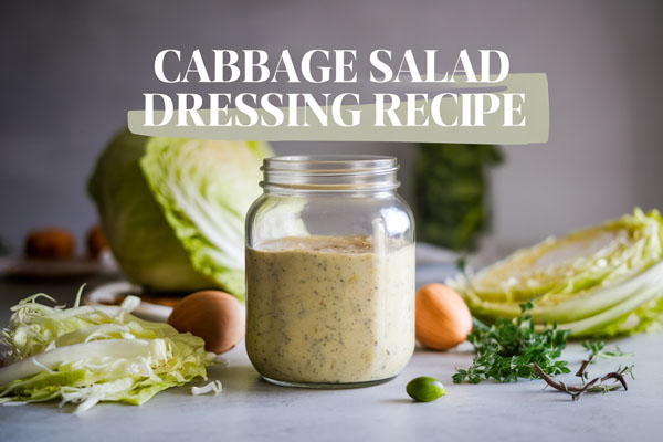 Cabbage Salad Dressing Recipe to Try